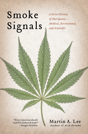 smoke signals: a social history of marijuana – medical, recreational and scientific