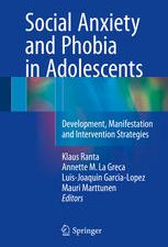 social anxiety and phobia in adolescents: development, manifestation and intervention strategies