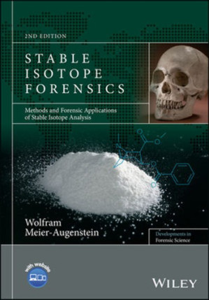 stable isotope forensics: methods and forensic applications of stable isotope analysis, 2nd edition