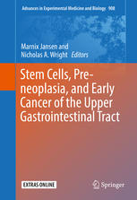 stem cells, pre neoplasia, and early cancer of the upper gastrointestinal tract