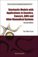 stochastic models with applications to genetics, cancers, aids and other biomedical systems, second edition