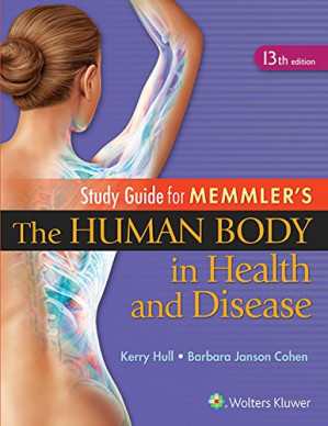 study guide to accompany memmler the human body in health and disease (13th edition) – december 2014 release