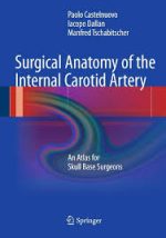 surgical anatomy of the internal carotid artery: an atlas for skull base surgeons – 2013