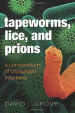 tapeworms, lice, and prions: a compendium of unpleasant infections