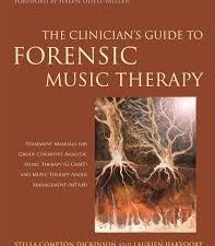the clinician’s guide to forensic music therapy