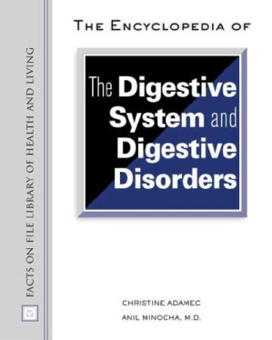 the encyclopedia of the digestive system and digestive disorders