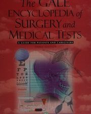 the gale encyclopedia of surgery and medical tests: a guide for patients and caregivers, 4 volume set, 3rd edition