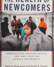 the health of newcomers : immigration, health policy, and the case for global solidarity