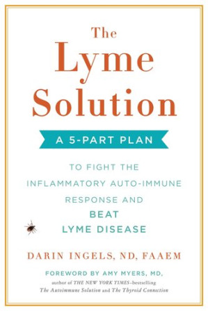 the lyme solution: a 5 part plan to fight the inflammatory auto immune response and beat lyme disease