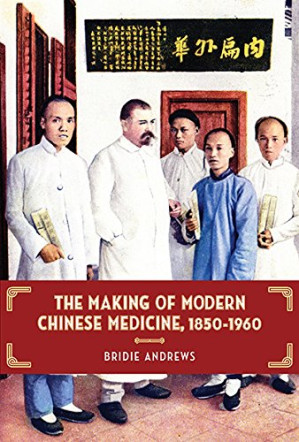 the making of modern chinese medicine, 1850 1960
