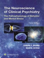 the neuroscience of clinical psychiatry: the pathophysiology of behavior and mental illness
