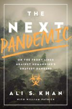 the next pandemic: on the front lines against humankind’s gravest dangers