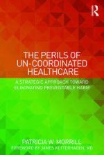 the perils of un coordinated healthcare: a strategic approach toward eliminating preventable harm