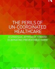 the perils of un coordinated healthcare: a strategic approach toward eliminating preventable harm
