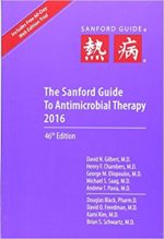 the sanford guide to antimicrobial therapy 2016 (guide to antimicrobial therapy (sanford)) 46th edition