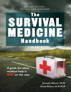 the survival medicine handbook: a guide for when help is not on the way