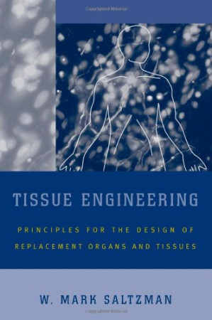 tissue engineering: engineering principles for the design of replacement organs and tissues