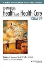 to improve health and health care, volume xvi