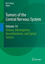 tumors of the central nervous system, volume 14: glioma, meningioma, neuroblastoma, and spinal tumors