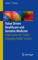 value driven healthcare and geriatric medicine: implications for today’s changing health system
