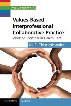 values based interprofessional collaborative practice: working together in health care