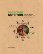 30 second nutrition the 50 most significant food related facts each explained in half a minute