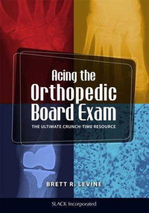 acing the orthopedic board exam the ultimate crunch time resource september 2015 release