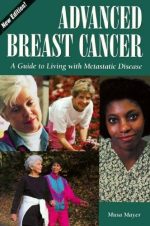 advanced breast cancer a guide to living with metastatic disease 2nd edition