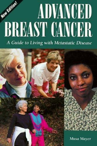 advanced breast cancer a guide to living with metastatic disease 2nd edition
