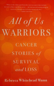 all of us warriors cancer stories of survival and loss