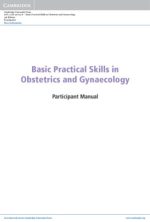 basic practical skills in obstetrics and gynaecology participant manual third edition