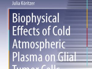 biophysical effects of cold atmospheric plasma on glial tumor cells