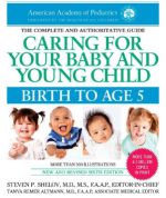 caring for your baby and young child 6th edition birth to age 5 6th edition