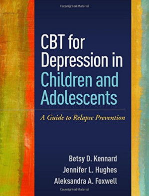 cbt for depression in children and adolescents a guide to relapse prevention