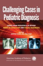 challenging cases in pediatric diagnosis cases from pediatrics in review index
