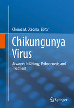 chikungunya virus advances in biology pathogenesis and treatment