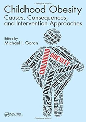 childhood obesity causes consequences and intervention approaches