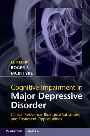 cognitive impairment in major depressive disorder clinical relevance biological substrates and treatment opportunities