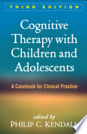 cognitive therapy with children and adolescents a casebook for clinical practice third edition