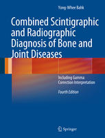combined scintigraphic and radiographic diagnosis of bone and joint diseases including gamma correction interpretation