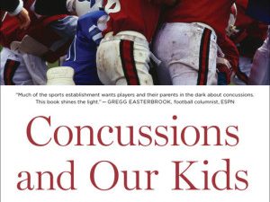 concussions and our kids america s leading expert on how to protect young athletes and keep sports safe
