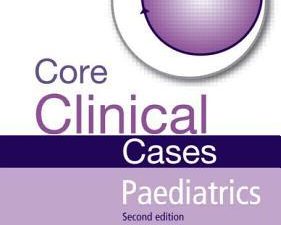 core clinical cases in paediatrics a problem solving approach