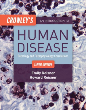 crowley s an introduction to human disease pathology and pathophysiology correlations 10th edition