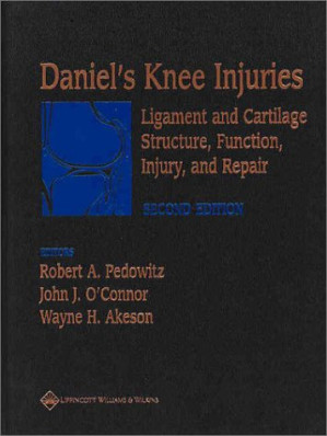 daniel s knee injuries ligament and cartilage structure function injury and repair