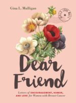dear friend letters of encouragement humor and love for women with breast cancer