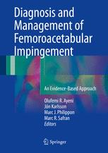 diagnosis and management of femoroacetabular impingement an evidence based approach