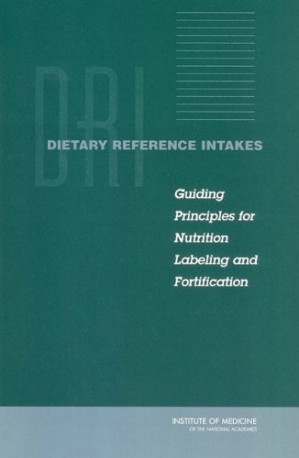 dietary reference intakes guiding principles for nutrition labeling and fortification