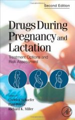 drugs during pregnancy and lactation 2nd edition treatment options and risk assessment schaefer