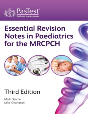 essential revision notes in paediatrics for the mrcpch 3rd revised edition