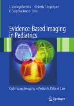 evidence based imaging in pediatrics improving the quality of imaging in patient care